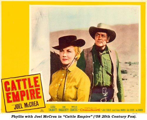 Phyllis with Joel McCrea in "Cattle Empire" ('58 20th Century Fox).