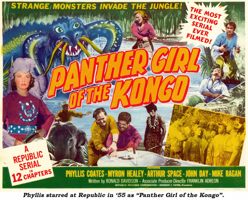Phyllis starred at Republic in '55 as "Panther Girl of the Kongo".
