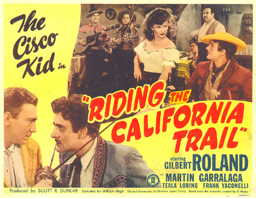 Title card from "Riding the California Trail" starring Gilbert Roland as The Cisco Kid with Teala Loring.
