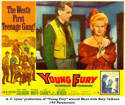 A. C. Lyles' production of "Young Fury" starred Mayo with Rory Calhoun ('64 Paramount).