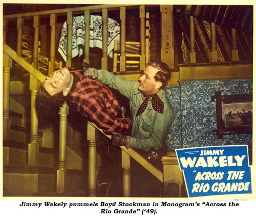 Jimmy Wakely pummels Boyd Stockman in Monogram's "Across the Rio Grande" ('49).