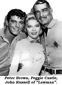 Peter Brown, Peggie Castle, John Russell of "Lawman".
