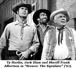 Ty Hardin, Jack Elam and Sheriff Frank Albertson in "Bronco: The Equalizer" ('61).