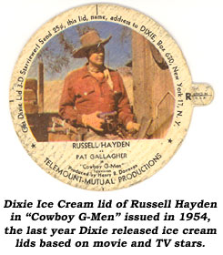 Dixie Ice Cream lid of Russell Hayden in "Cowboy G-Men" issued in 1954, the last year Dixie released ice cream lids based on movie and TV stars.