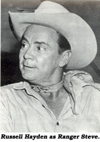 Russell Hayden as Ranger Steve.