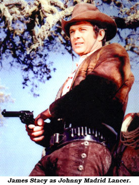 James Stacy as Johnny Madrid Lancer.