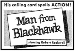 Newspaper ad for "Man From Blackhawk" starring Robert Rockwell.