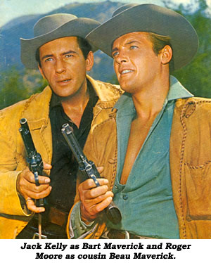 Jack Kelly as Bart Maverick and Roger Moore as cousin Beau Maverick.