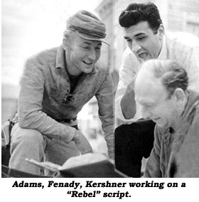 Adams, Fenady, Kershner working on a "Rebel" script.