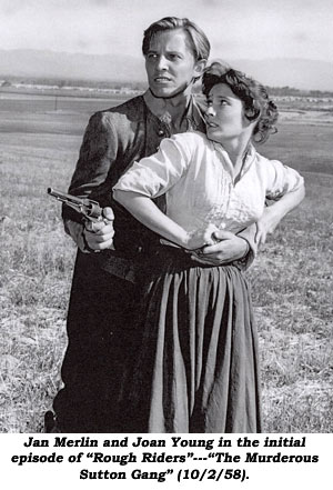 Jan Merlin and Joan Young in the initial episode of "Rough Riders"--"The Murderous Sutton Gang" (10/2/58).