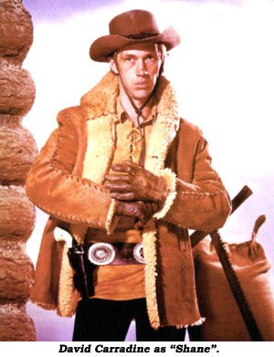 David Carradine as "Shane".