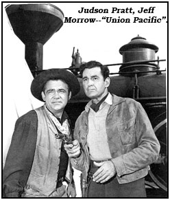 Judson Pratt, Jeff Morrow--"Union Pacific".