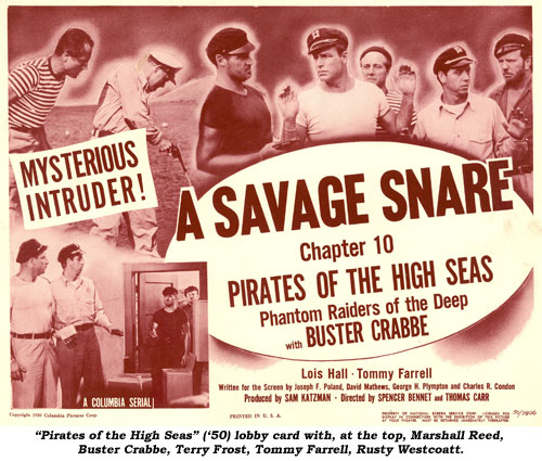 "Pirares of the High Seas" ('50) lobby card with, at the top, Marshall Reed, Buster Crabbe, Terry Frost, Tommy Farrell, Rusty Westcoatt.