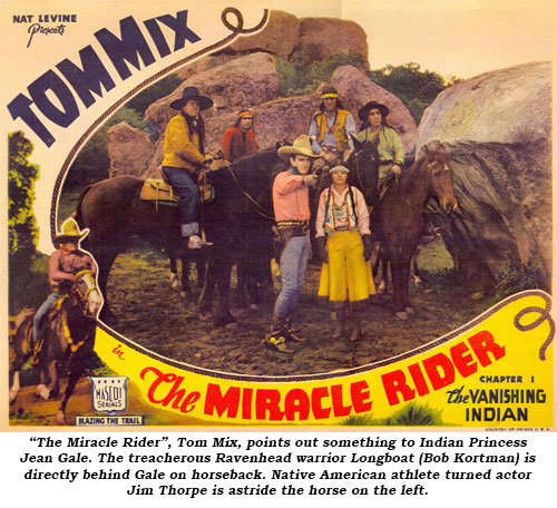"The Miracle Rider", Tom Mix, points out something to Indian Princess Jean Gale. The treacherous Ravenhead warrior Longboat (Bob Kortman) is directly behind Gale on horseback. Native American athlete turned actor Jim Thorpe is astride the horse on the left.