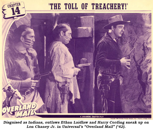 Disguised as Indians, outlaws Ethan Laidlaw and Harry Cording sneak up on Lon Chaney Jr. in Universal's "Overland Mail" ('42).