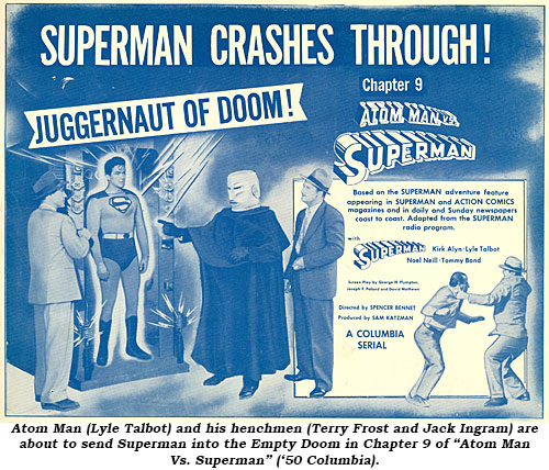 Atom Man (Lyle Talbot) and his henchmen (Terry Frost and Jack Ingram) are about to send Superman into the Empty Doom in Chapter 9 of "Atom Man Vs. Superman" ('50 Columbia).