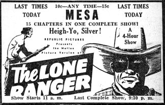 Ad for "The Lone Ranger" serial. "A 4-hour show."