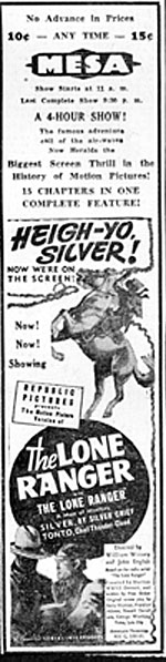 Mesa Theatre ad for "The Lone Ranger" serial. 