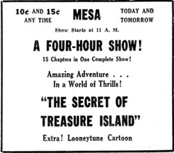 Mesa Theatre ad for four hour show--"The Secret of Treasure Island".