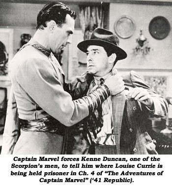 Captain Marvel forces Kenne Duncan, one of the Scorpion's men, to tell him where Louise Currie is being held prisoner in Ch. 4 of "The Adventures of Captain Marvel" ('41 Republic).