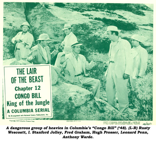 A dangerous group of heavies in Columbia's "Congo Bill" ('48). (L-R) Rusty Wescoatt, I. Stanford Jolley, Fred Graham, Hugh Prosser, Leonard Penn, Anthongy Warde.