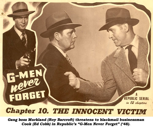 Gang boss Murkland (Roy Barcroft) threatens to blackmail businessman Cook (Ed Cobb) in Republic's "G-Men Never Forget" ('48).