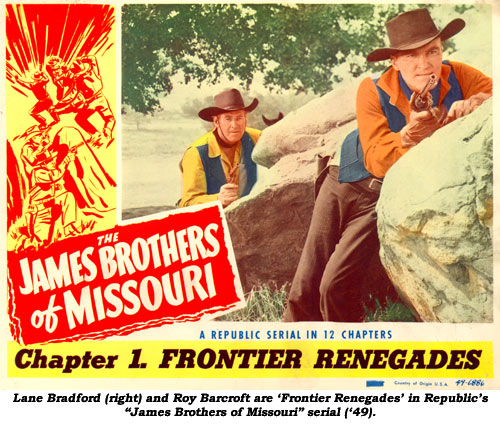 Lane Bradford (right) and Roy Barcroft are 'Frontier Renegades' in Republic's "James Brothers of Missouri" serial ('49).