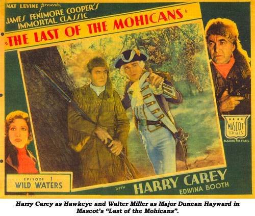 Harry Carey as Hawkeye and Walter Miller as Major Duncan Hayward in Mascot's "Last of the Mohicans".