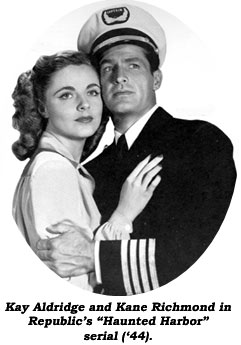 Kay Aldridge and Kane Richmond in Republic's "Haunted Harbor" serial ('44).