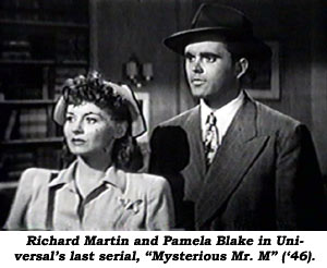 Richard Martin and Pamela Blake in Universal's last serial, "Mysterious Mr. M" ('46).
