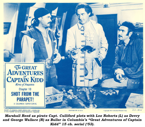 Marshall Reed as pirate Capt. Culliford plots with Lee Roberts (L) as Devry and George Wallace (R) as Butler in Columbia's "Great Adventures of Captain Kidd" 15 ch. serial ('53).