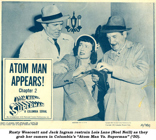 Rusty Wescoatt and Jack Ingram restrain Lois Lane (Noel Neill) as they grab her camera in Columbia's "Atom Man Vs. Superman" ('50).