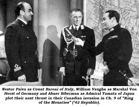 Nestor Paiva as Count Baroni of Italy, William Vaughn as Marshal Von Horst of Germany and Abner Biberman as Admiral Yamata of Japan plot their next thrust in their Canadian invasion in Ch. 9 of "King of the Mounties" ('42 Republic).