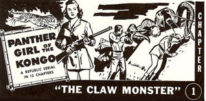 "Panther Girl of the Kongo" ad. Ch. 1 "The Claw Monster".
