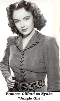Frances Gifford as Nyoka the "Jungle Girl"