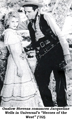 Onslow Stevens romances Jacqueline Wells in Universal's "Heroes of the West" ('32).