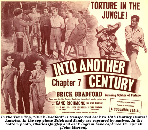 In the Tim Tip, "Brick Bradford" is transported back to 18th Century Central America. In the top photo Brick and Sandy are captured by natives. In the bootm photo, Charles Quigley and Jack Ingram have captured Dr. Tymak (John Merton).