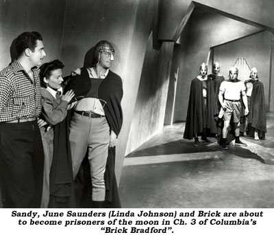 Sandy, June Saunders (Linda Johnson) and Brick are about to become prisoners of the moon in Ch. 3 of Columbia's "Brick Bradford".