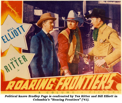 Political knave Bradley Page is confronted by Tex Ritter and Bill Elliott in Columbia's "Roaring Frontiers" ('41).