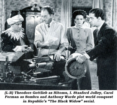 (L-R) Theodore Gottlieb as Hitomu, I. Stanford Jolley, Carol Forman as Sombra and Anthony Warde plot world conquest in Republic's "The Black Widow" serial.