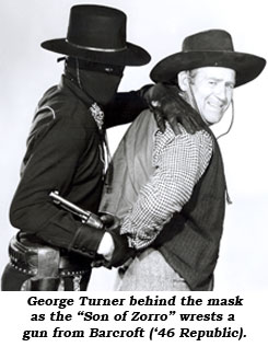 George Turner behind the mask as the "Son of Zorro" wrests a gun from Barcroft ('46 Republic).