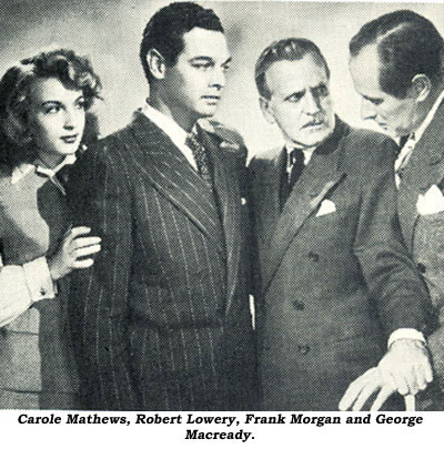 Carole Mathews, Robert Lowery, Frank Morgan and George Macready.