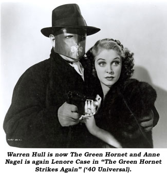Warren Hull is now The Green Hornet and Anne Nagel is again Lenore Case in "The Green Hornet Strikes Again" ('40 Universal).