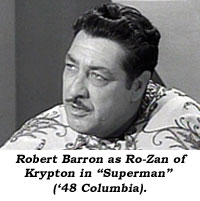 Robert Barron as Ro-Zan of Krypton in "Superman" ('48 Columbia).