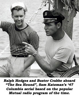 Ralph Hodges and Buster Crabbe aboard "The Sea Hound", Sam Katzman's '47 Columbia serial based on the popular Mutual radio program of the time.