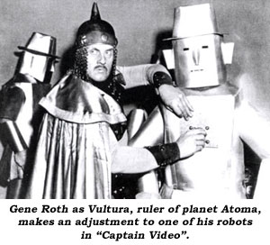 Gene Roth as Vultura, ruler of planet Atoma, makes an adjustment to one of his robots in "Captain Video".