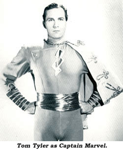 Tom Tyler as Captain Marvel.