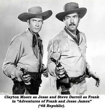 Clayton Moore as Jesse and Steve Darrell as Frank in "Adventures of Frank and Jesse James" ('48 Republic).