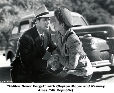 "G-Men Never Forget" with Clayton Moore and Ramsey Ames ('48 Republic).