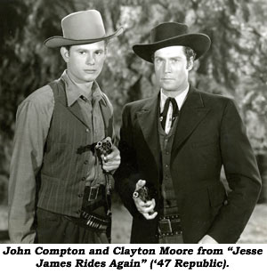 John Compton and Clayton Moore from "Jesse James Rides Again" ('47 Republic).